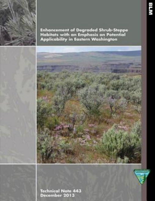 Enhancement of Degraded Shrub- Steppe Habitats with an Emphasis on Potential Applicability in Eastern ..., Createspace Independent Publishing Platform