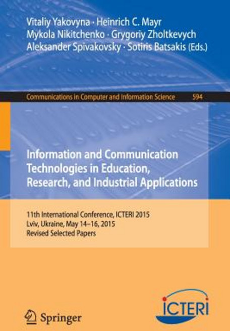Information and Communication Technologies in Education Research and Industrial Applications: 11th I..., Springer