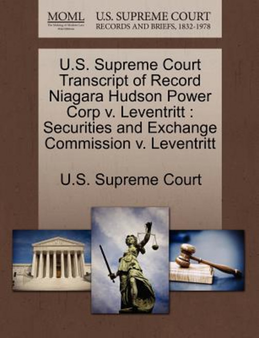U.S. Supreme Court Transcript of Record Niagara Hudson Power Corp V. Leventritt: Securities and Exchan..., Gale Ecco, U.S. Supreme Court Records