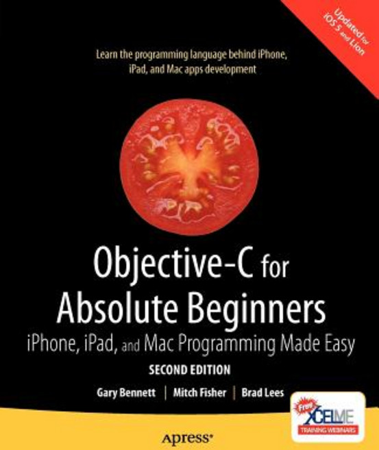 Objective-C for Absolute Beginners: iPhone iPad and Mac Programming Made Easy Paperback, Apress