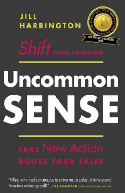 Uncommon Sense: Shift Your Thinking. Take New Action. Boost Your Sales Hardcover, Figure 1 Publishing