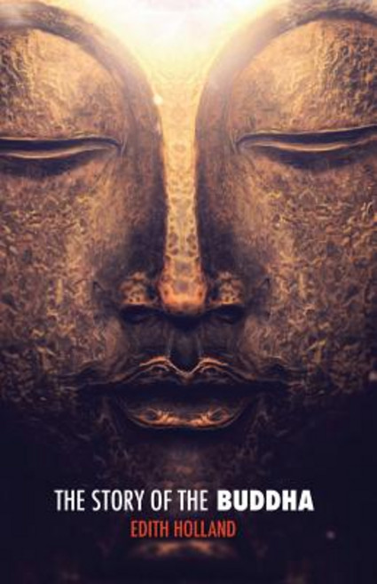 The Story of the Buddha Paperback, Createspace Independent Publishing Platform