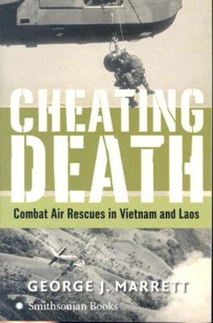 Cheating Death: Combat Air Rescues in Vietnam and Laos Paperback, Harper Perennial