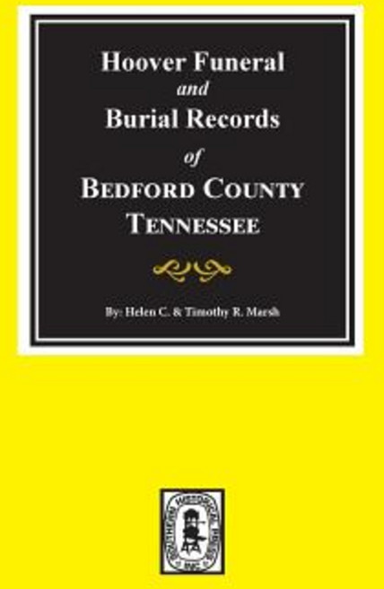 Bedford County Tennessee Hoover Funeral and Burial Records. Paperback, Southern Historical Press, Inc.