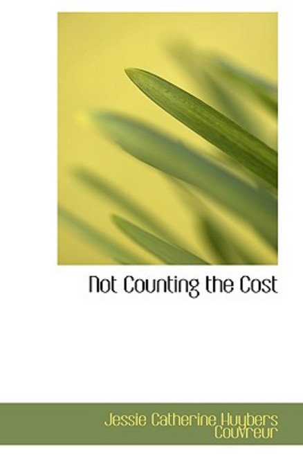 Not Counting the Cost Hardcover, BiblioLife