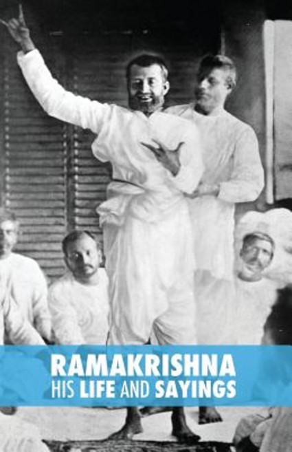 Ramakrishna His Life and Sayings Paperback, Createspace Independent Publishing Platform