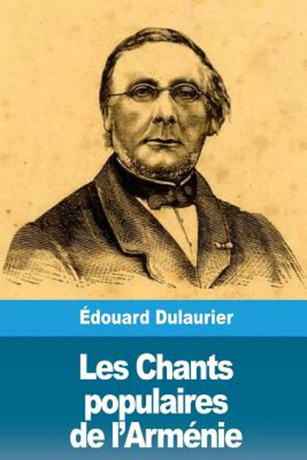 Les Chants Populaires de L'Arm�nie Paperback, Createspace Independent Publishing Platform