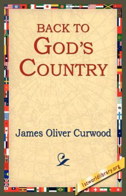 Back to God's Country Paperback, 1st World Library