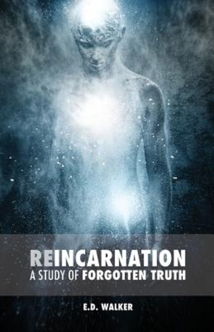 Reincarnation: A Study of Forgotten Truth Paperback, Createspace Independent Publishing Platform