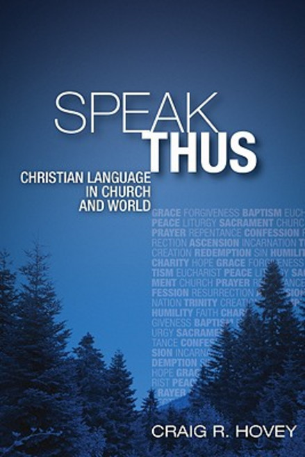 Speak Thus: Christian Language in Church and World Paperback, Cascade Books