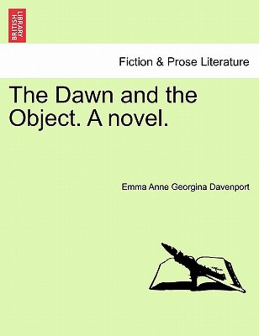 The Dawn and the Object. a Novel. Paperback, British Library, Historical Print Editions