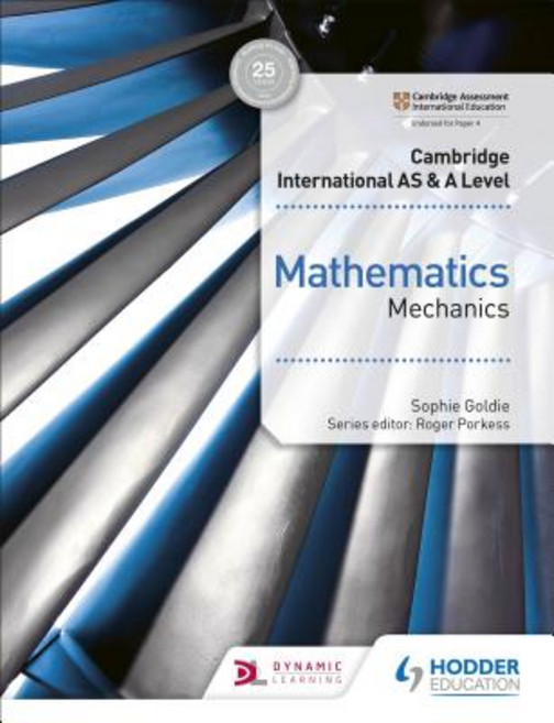 Cambridge International as & a Level Mathematics Mechanics Paperback, Hodder Education