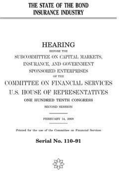 The State of the Bond Insurance Industry Paperback, Createspace Independent Publishing Platform