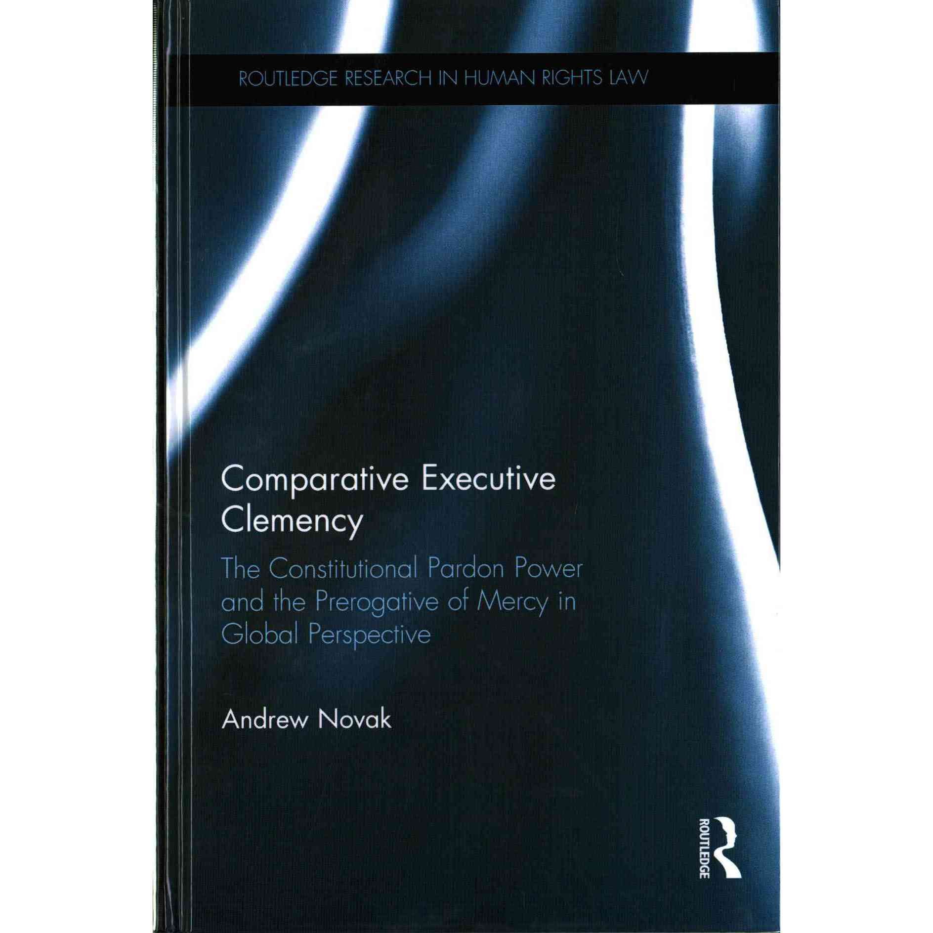比較行政寬大：全球視野下的憲法赦免權與寬恕特權, 勞特利奇- 法律| 酷澎